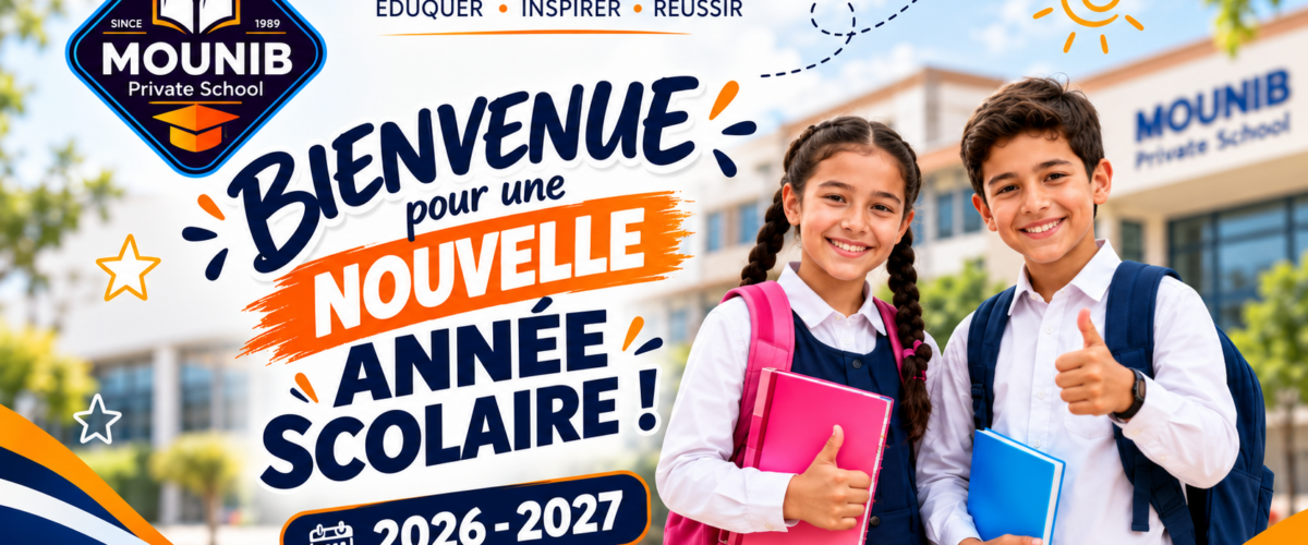 Rentree scolaire 2026 2027 mounib private school